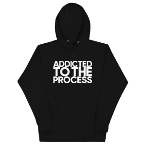 ADDICTED TO THE PROCESS Unisex Super Premium Hoodie