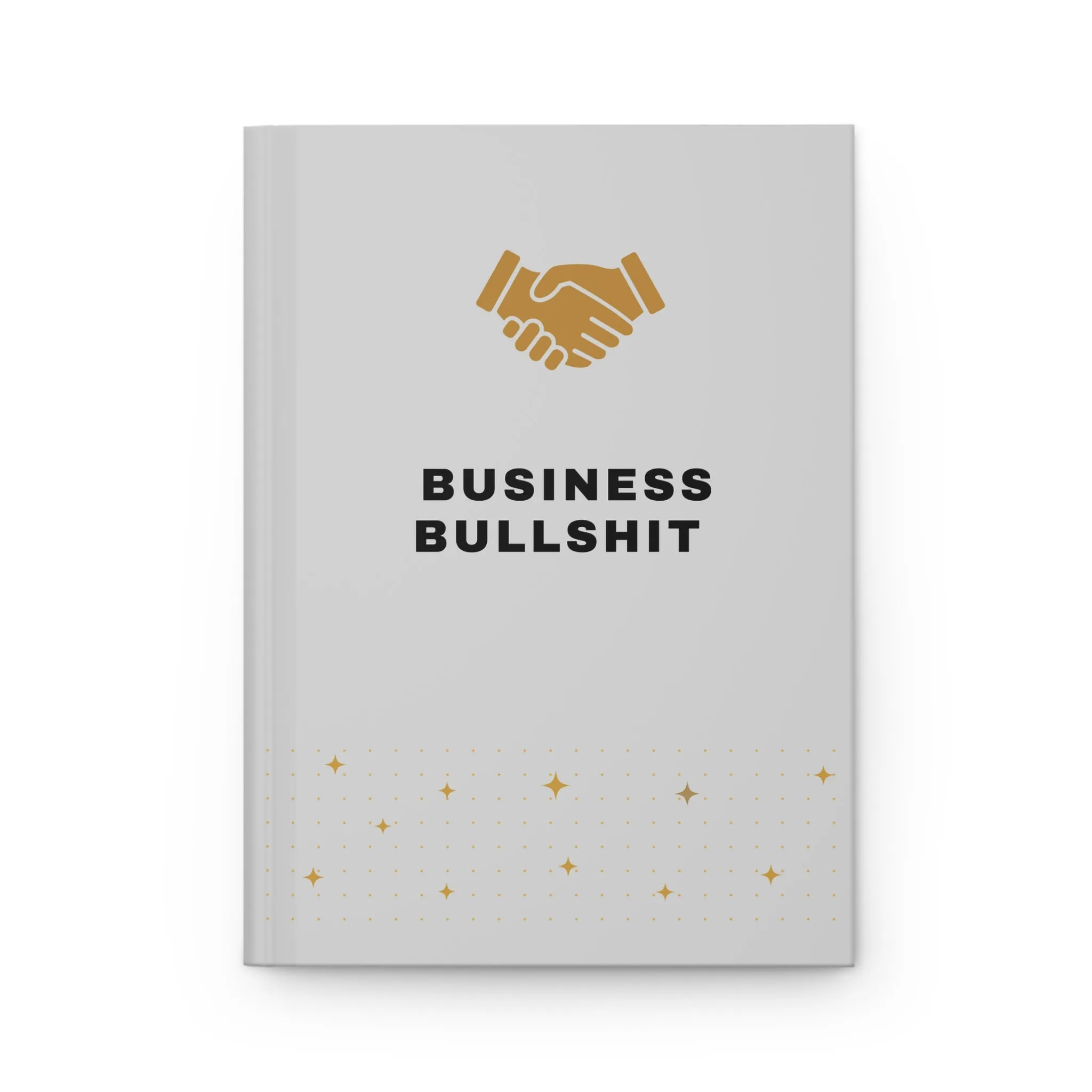 Business Bullshit Hardcover Journal Matte