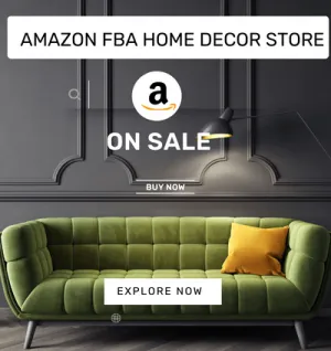 Buy Amazon FBA Home Decor & Furniture Store→