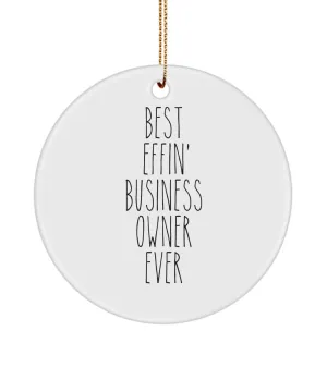 Gift For Business Owner Best Effin' Business Owner Ever Ceramic Christmas Tree Ornament Funny Coworker Gifts