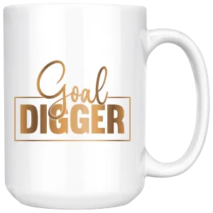 Goal Digger 15 oz Mug | Motivation | Inspiration | Affirmation | Coffee Mug | Gifts for Her