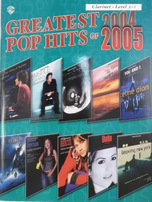Greatest Pop Hits of 2004-2005 - Clarinet Level 2-3