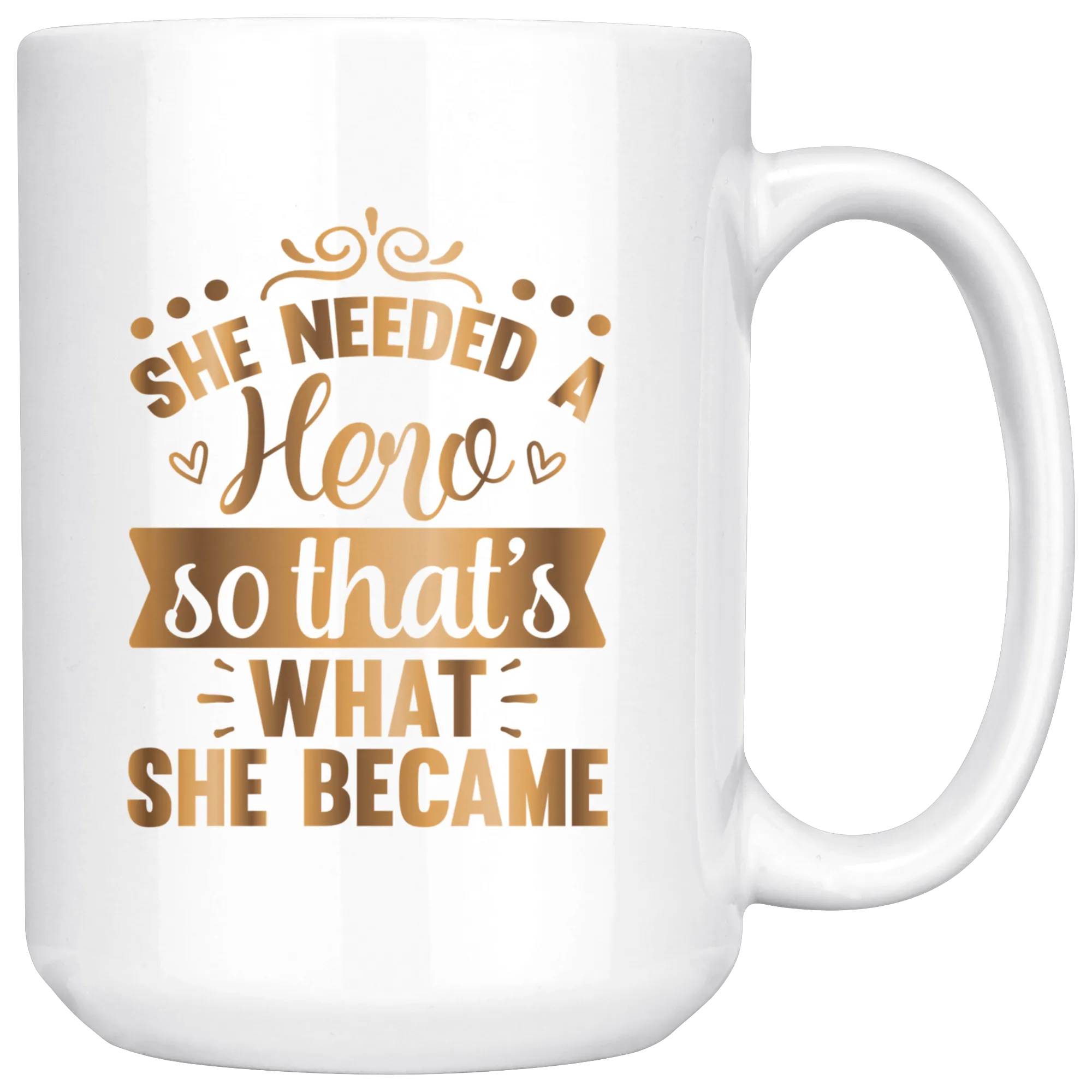 Hero 15 oz Mug | Coffee or Tea | Drinking | Hot or Cold | Beverage | Gold Motivation