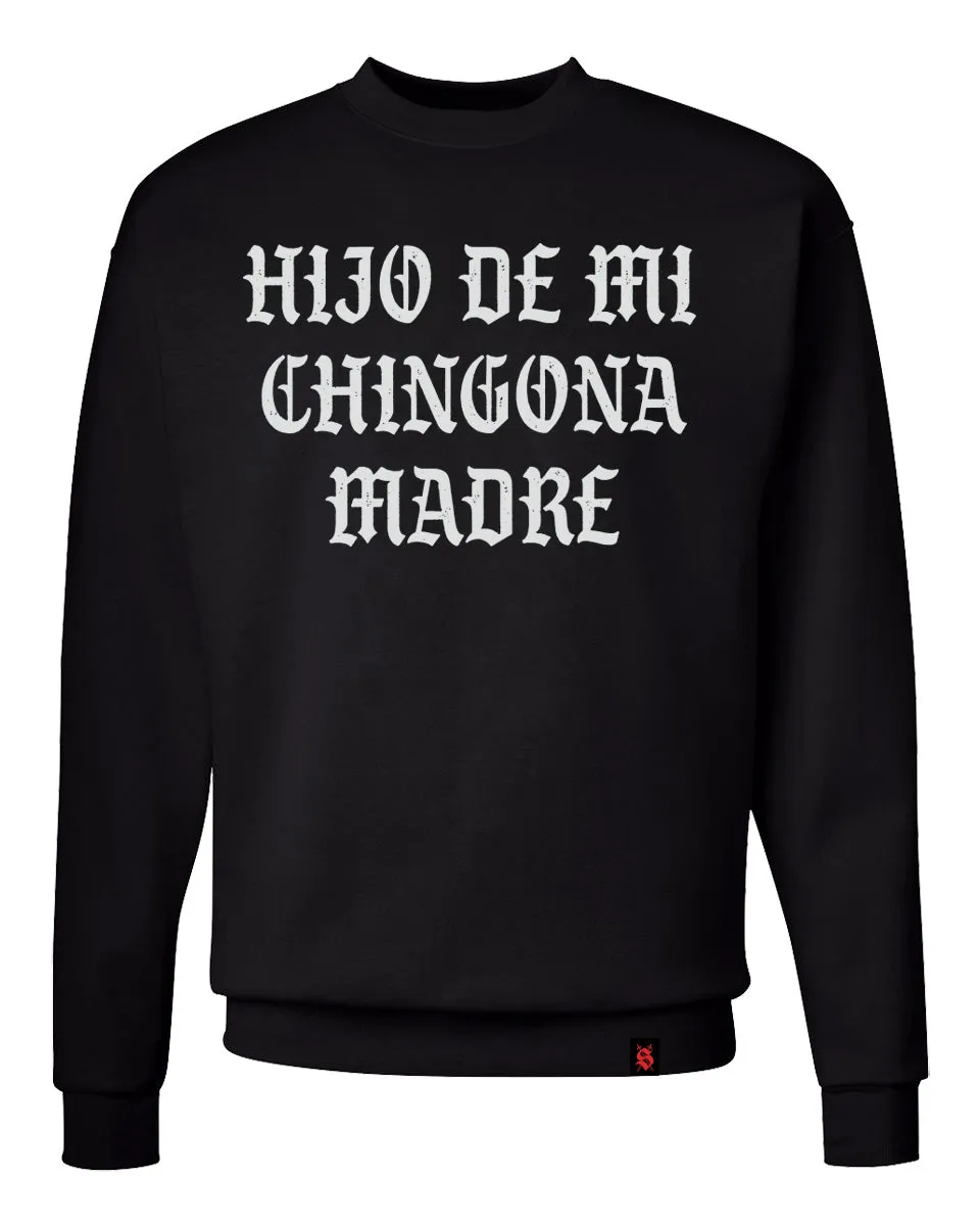 Hijo De Mi Chingona Madre Crewneck