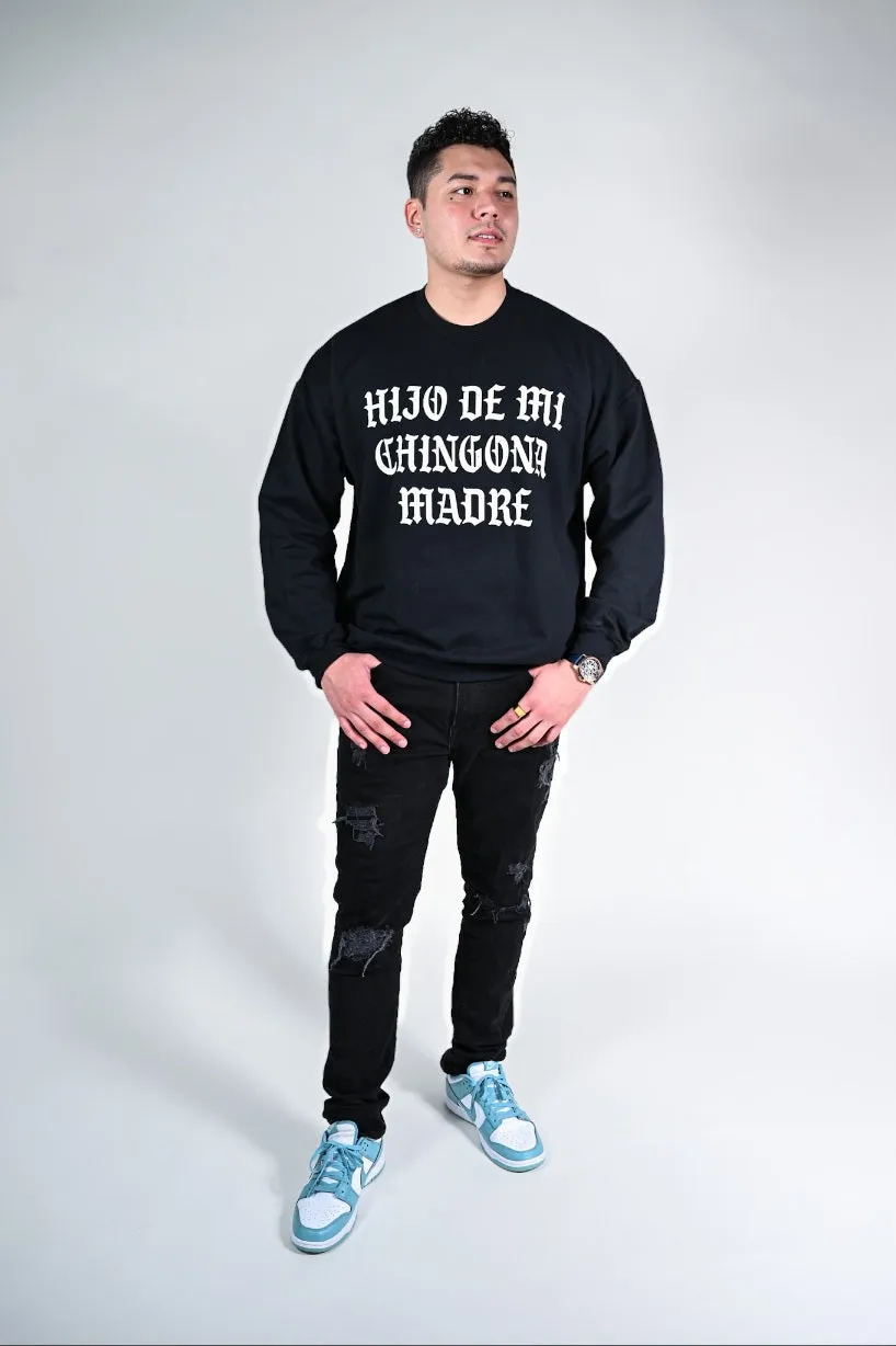 Hijo De Mi Chingona Madre Crewneck