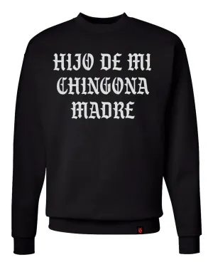 Hijo De Mi Chingona Madre Crewneck