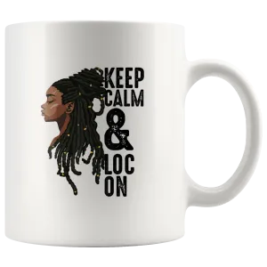 Keep Calm & Loc On Mug for Hot or Cold Beverages