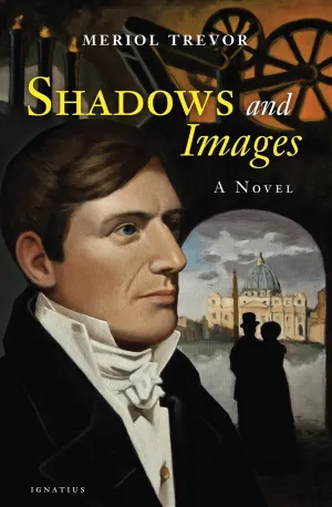 Shadows and Images: A Novel by Meriol Trevor