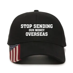Stop Sending Our Money To Overseas Premium Embroidery Hat