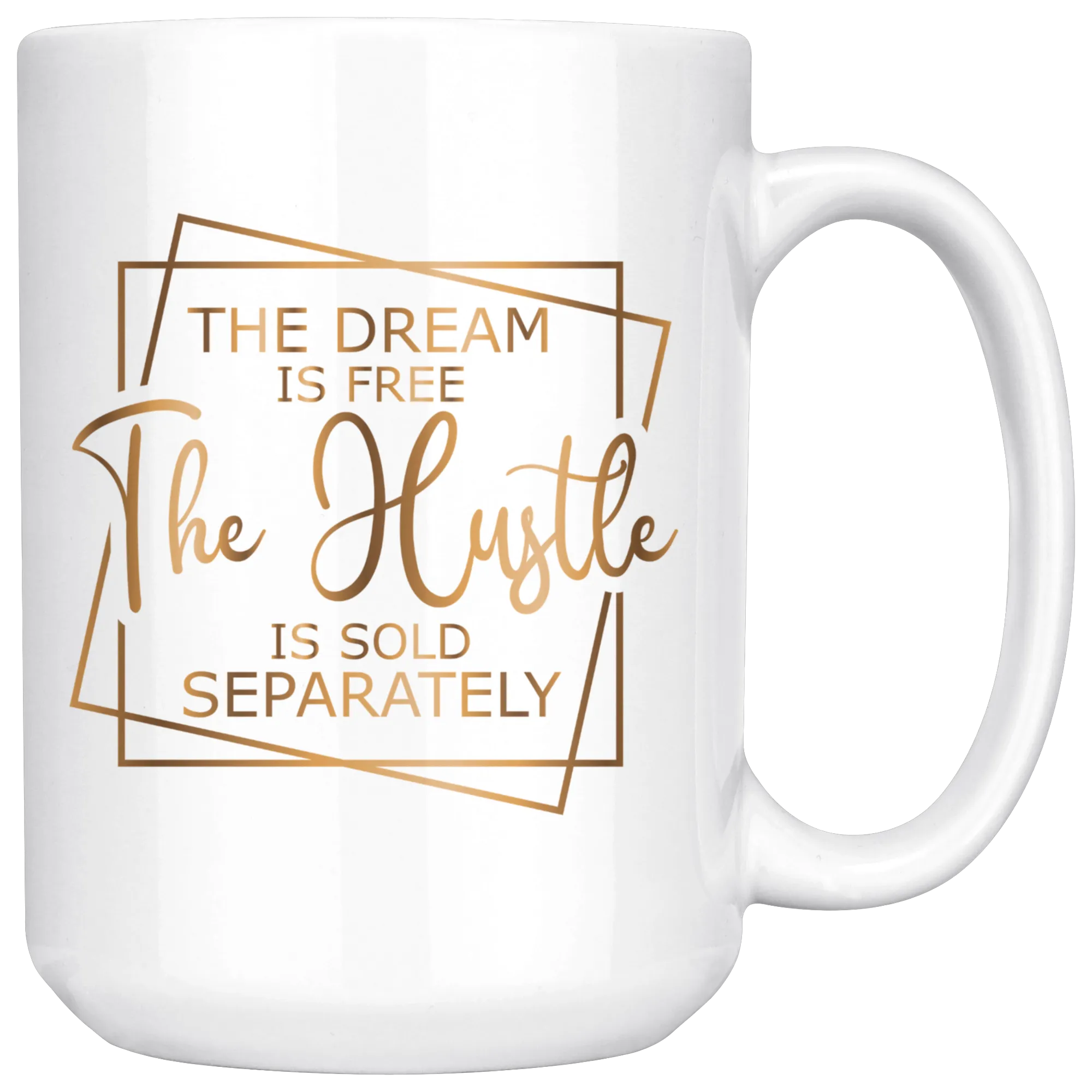 The Dream 15 oz. Coffee Mug | Gold Motivation | Drinkware | Beverages | Hot or Cold Drinks
