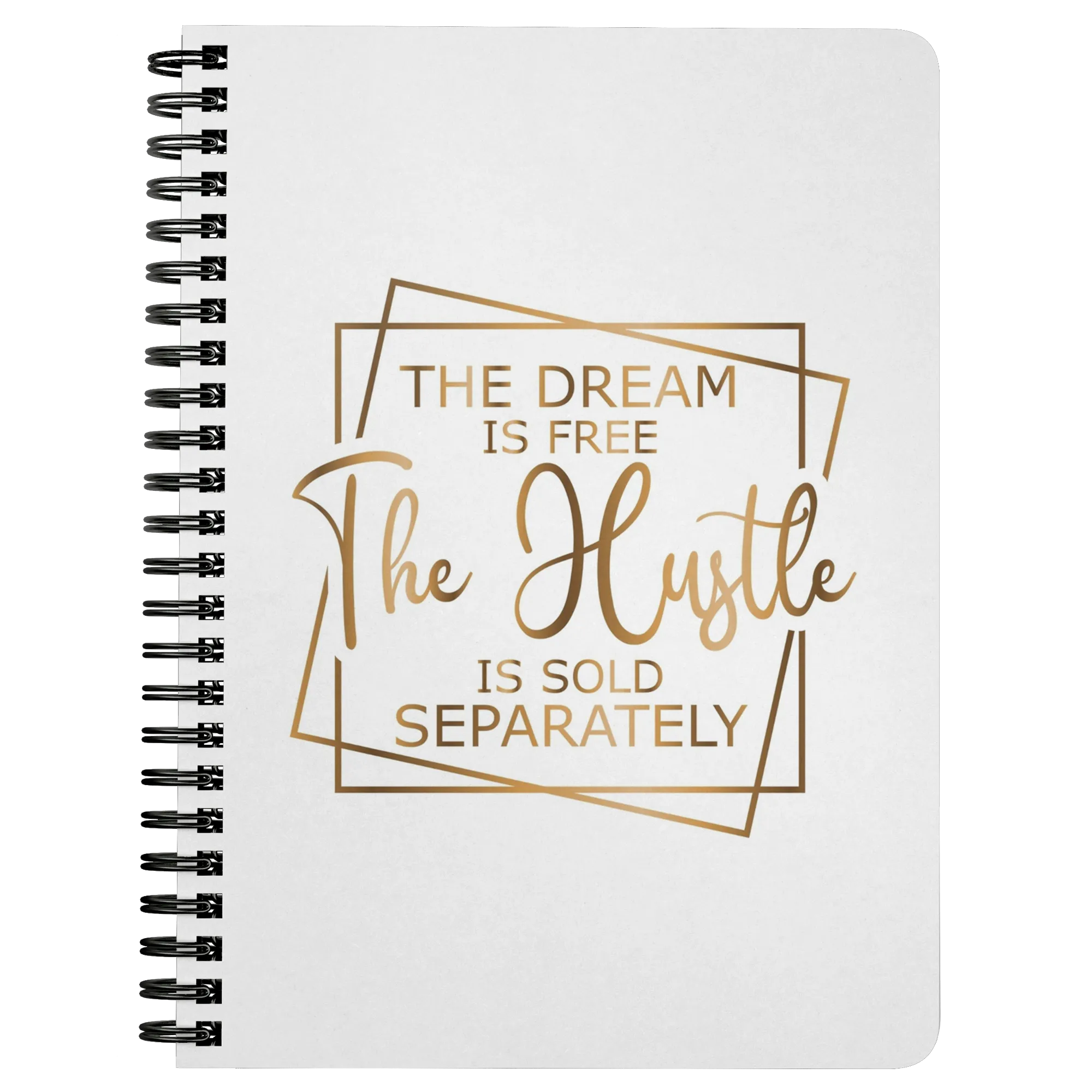 The Dream is Free the Hustle is Sold Separately | Boss Lady | Journal | Affirmation | Motivation